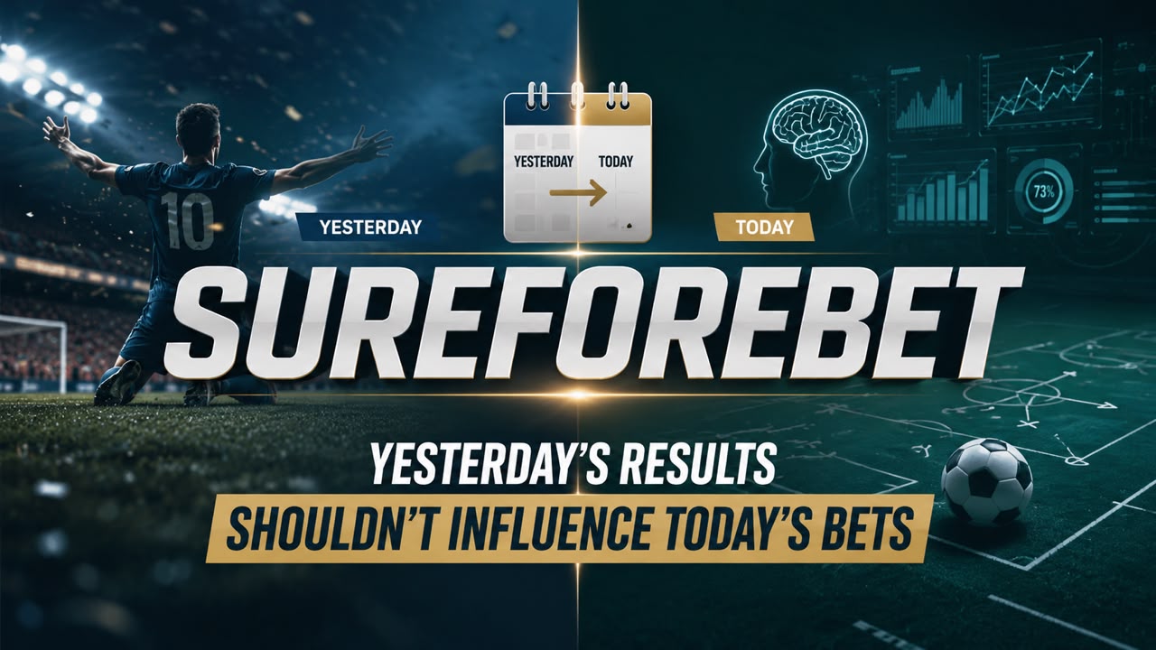 Why Yesterday's Football Results Shouldn't Influence Today's Bets